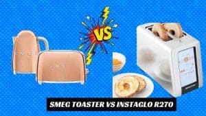 Smeg Toaster vs InstaGlo R270
