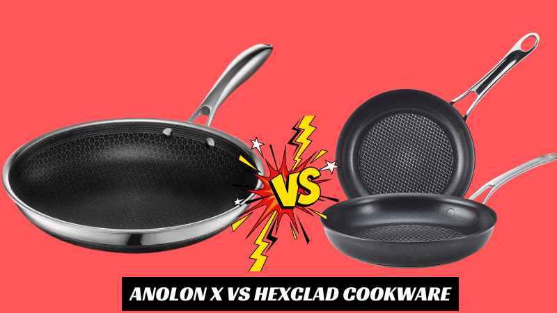 Anolon X vs HexClad Cookware: Which Hybrid Pan Better?
