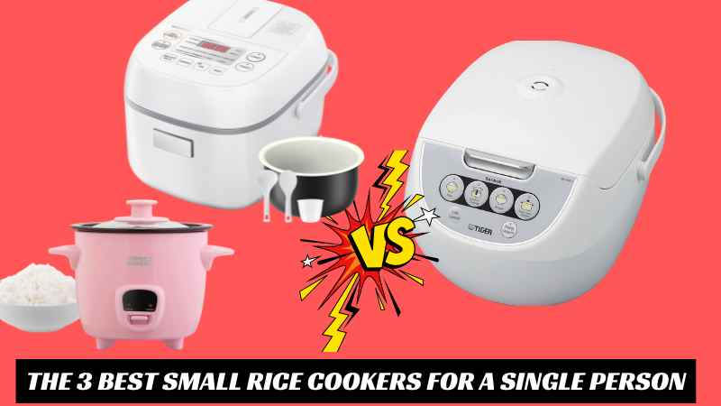 The 3 Best Small Rice Cookers for a Single Person