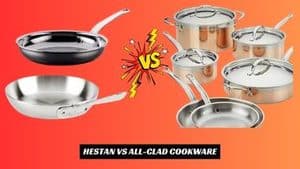Hestan vs All-Clad cookware